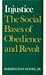 Injustice: The Social Bases of Obedience and Revolt