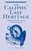 The Caliph's Last Heritage: A Short History of the Turkish Empire (The Folio Archives Library)