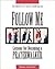 Follow Me : Lessons for Bec...