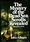 The Mystery of The Dead Sea Scrolls Revealed The Mystery of The Dead Sea Scrolls Revealed