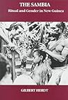 The Sambia: Ritual and Gender in New Guinea (Case Studies in Cultural Anthropology)