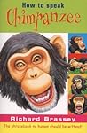 How to Speak Chimpanzee How to Speak Chimpanzee