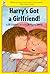 Harry's Got a Girlfriend!