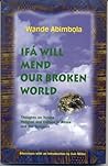 Ifa Will Mend Our...