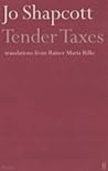 Tender Taxes : Translations from Rainer Maria Rilke Tender Taxes : Translations from Rainer Maria Rilke