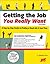 Getting the Job You Really ...