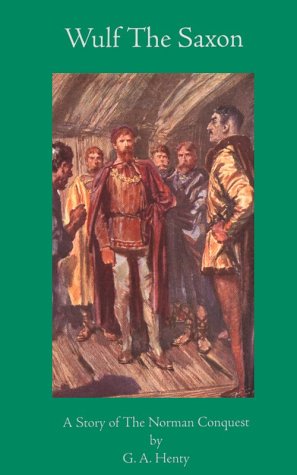 Wulf the Saxon: A Story of the Norman Conquest (Paperback)