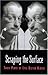 Scraping the Surface & Objects in the Mirror Are Stranger Than They Appear (Prairie Play)