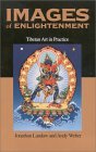 Images of Enlightenment: Tibetan Art in Practice Images of Enlightenment: Tibetan Art in Practice