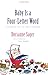 Baby Is a Four-Letter Word : Surviving the First Two Years of Parenthood