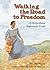Walking the Road to Freedom: A Story About Sojourner Truth (Creative Minds Biography)