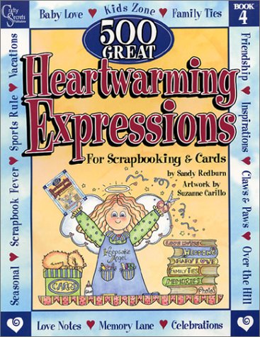 500 Great Heartwarming Expressions: For Scrapbooking & Cards (Paperback)