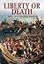 Liberty or Death: Wars that Forged a Nation (Essential Histories Specials)