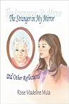 The Stranger in My Mirror & Other Reflections