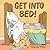 Get into Bed!
