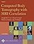 Computed Body Tomography with MRI Correlation (2 Volume Set)