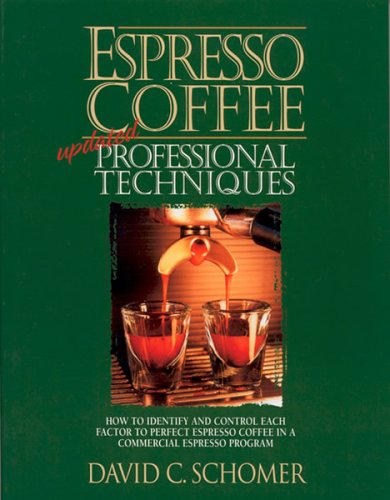 Espresso Coffee: Professional Techniques: How to Identify and Control Each Factor to Perfect Espresso Coffee in a Commercial Espresso Program (Paperback)