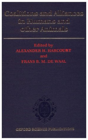 Coalitions and Alliances in Humans and Other Animals (Oxford Science Publications)