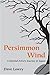 Persimmon Wind: A Martial A...