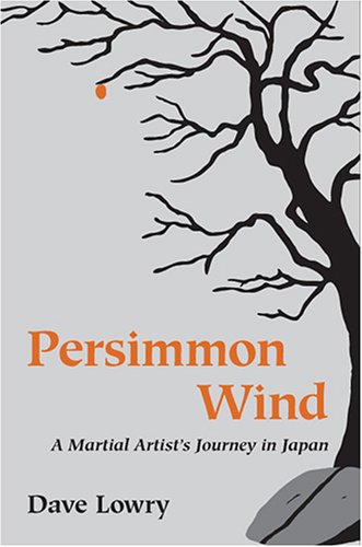 Persimmon Wind: A Martial Artist's Journey In Japan (Hardcover)