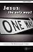 Jesus: The Only Way?