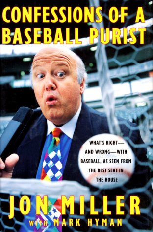 Confessions of a Baseball Purist: Whats Right and Wrong with Baseball As Seen from the Best Seat in the House (Hardcover)