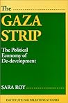 The Gaza Strip: The Political Economy of De-Development The Gaza Strip: The Political Economy of De-Development
