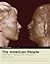 The American People: Creating a Nation and a Society, Volume II: Since 1865