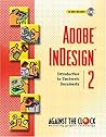 Adobe InDesign 2: Introduction to Electronic Documents (Against the Clock Series)