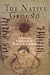 The Native Ground: Indians and Colonists in the Heart of the Continent (Early American Studies)