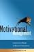Motivational Management: Inspiring Your People for Maximum Performance