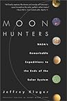 Moon Hunters: NASA's Remarkable Expeditions to the Ends of the Solar Systems