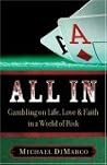 All In: Gambling on Life, Love & Faith in a World of Risk All In: Gambling on Life, Love & Faith in a World of Risk