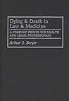 Dying and Death in Law and Medicine: A Forensic Primer for Health and Legal Professionals