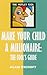 Make Your Child a Millionaire: The Fool's Guide (The Motley Fool)