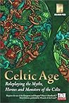 Celtic Age: Role-Playing the Myths, Heroes & Monsters of the Celts (d20 Fantasy Roleplaying)