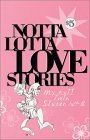 Notta Lotta Love Stories