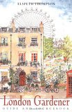 The London Gardener: Guide and Sourcebook (Hardcover)