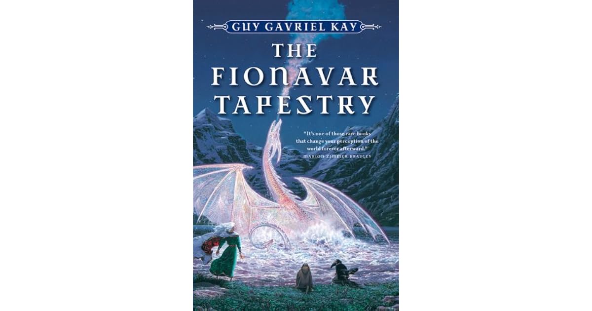 The Fionavar Tapestry By Guy Gavriel Kay