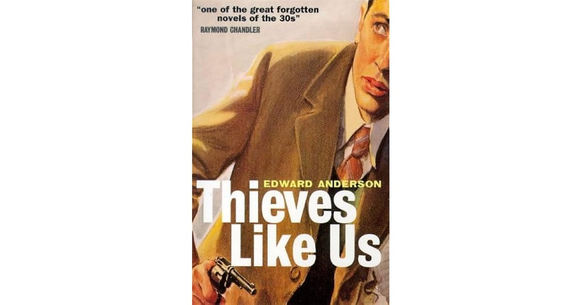 Thieves Like Us by Edward Anderson