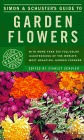 Simon & Schuster's Guide To Garden Flowers Simon & Schuster's Guide To Garden Flowers