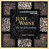 June Wayne: A Catalog Raisonne, 1936-2006: A Catalog Raisonne, 1936-2006: The Art of Everything