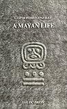 A Mayan Life