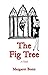 The Fig Tree by Margaret Bonn