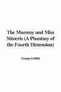 The Mummy and Miss Nitocris: A Phantasy of the Fourth Dimension