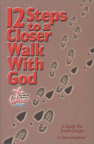 12 Steps to a Closer Walk with God: A Guide for Small Groups (Paperback)