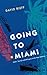 Going to Miami: Exiles, Tou...