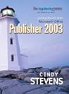 Getting Started With Microsoft Office Publisher 2003 (Exploring Office Series) Getting Started With Microsoft Office Publisher 2003 (Exploring Office Series)