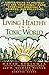Living healthy in a toxic world by David Steinman