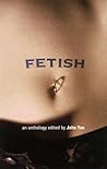 Fetish: An Anthology